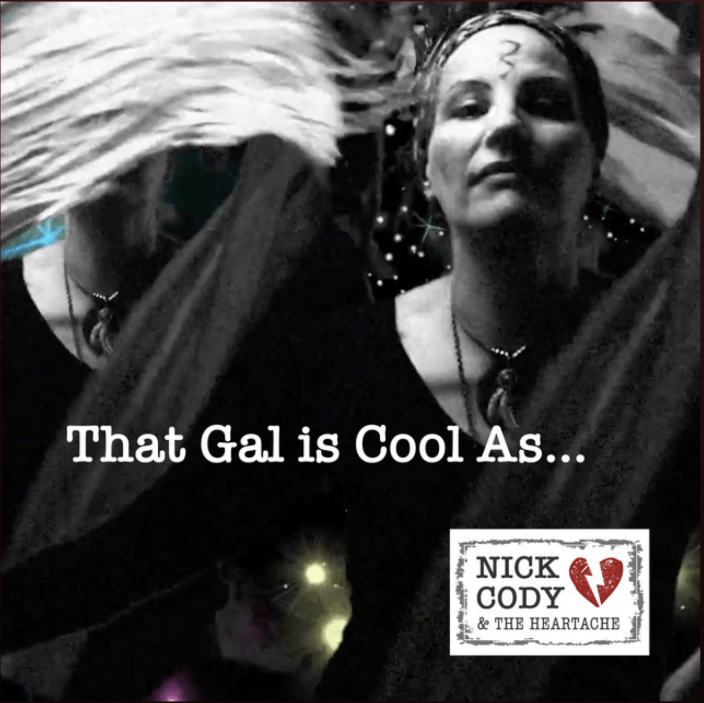 That Gal (Original Single) By Nick Cody And The Heartache