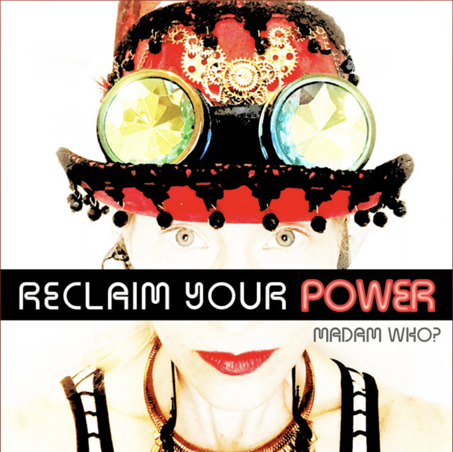 Reclaim Your Power (Original Album) By Madam Who?